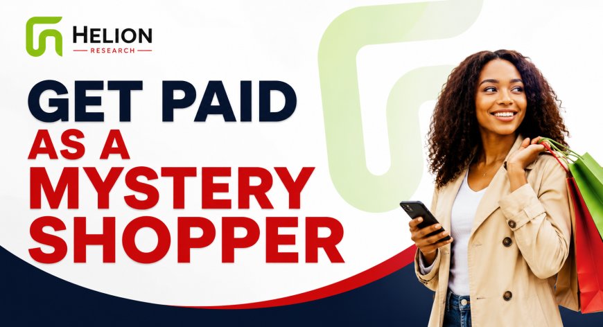 Get Paid to Shop: Helion Research Mystery Shopper Jobs Open in South Africa and Worldwide