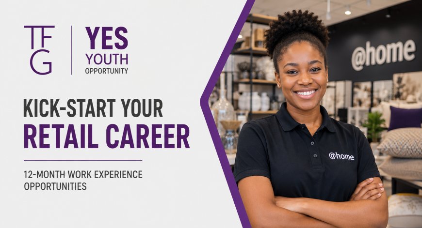 TFG YES Youth Opportunities 2026: Apply for 12-Month Retail Work Experience in Gauteng and KwaZulu-Natal