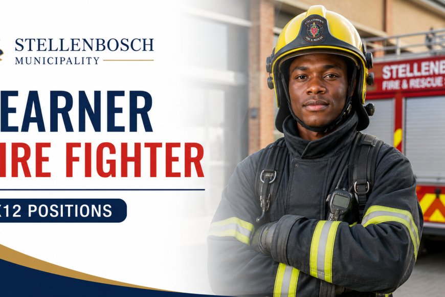 Stellenbosch Municipality Learner Fire Fighter Programme 2026: Apply for 12 Fire &amp; Rescue Learnership Opportunities