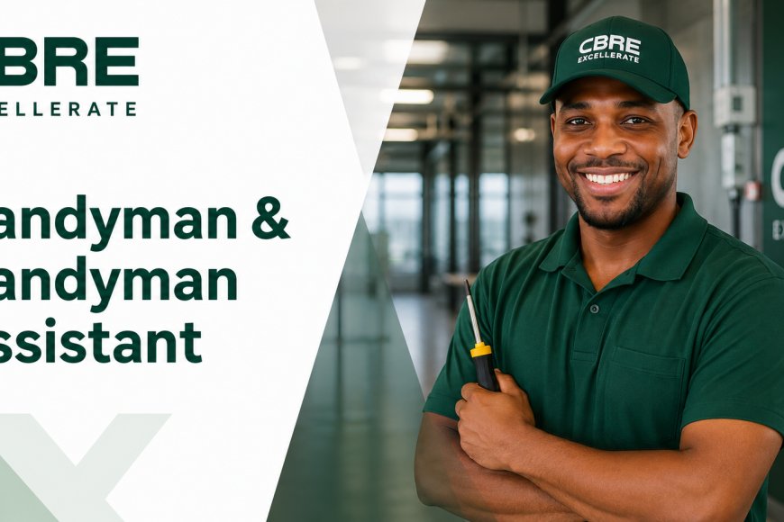 CBRE Excellerate Is Hiring Handyman and Handyman Assistants Across South Africa (Multiple Permanent Vacancies)