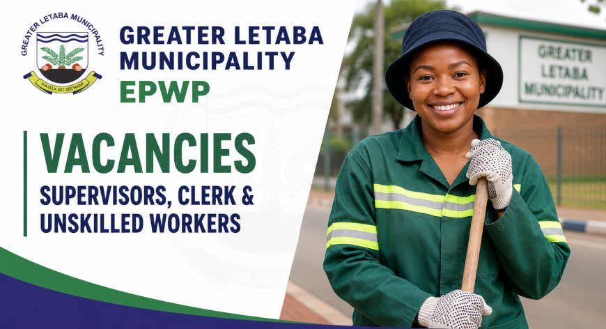 Greater Letaba Municipality EPWP Vacancies 2026: Apply for Supervisor, Clerk and Unskilled Worker (X60 Posts)