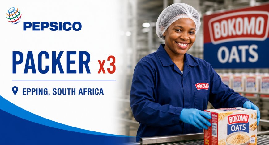 PepsiCo Packer Jobs 2026: Apply for 3 Packing Vacancies at Bokomo in Epping