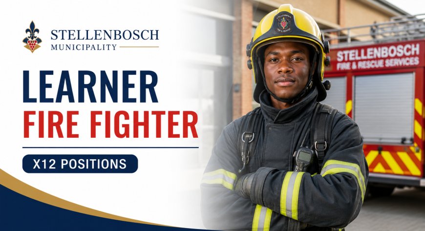 Stellenbosch Municipality Learner Fire Fighter Programme 2026: Apply for 12 Fire & Rescue Learnership Opportunities