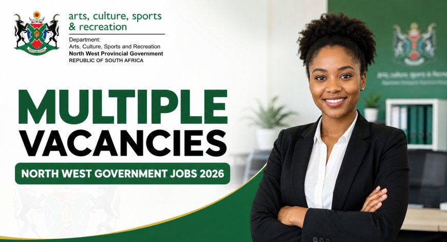 North West Department of Arts, Culture, Sports and Recreation Vacancies 2026: Multiple Government Jobs Available