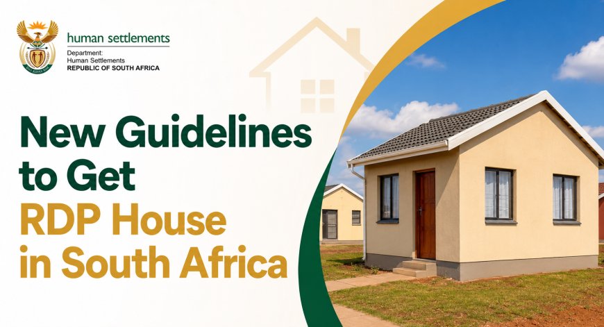 New Guidelines to Get an RDP House in South Africa (2026): Who Qualifies and How to Apply