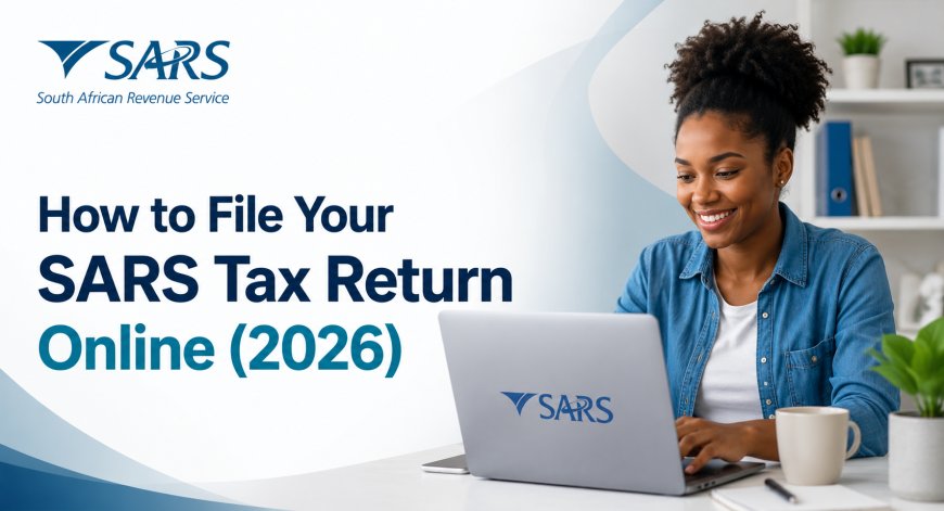 How to File Your SARS Tax Return (ITR12) Online in South Africa (2026): Step-by-Step Guide