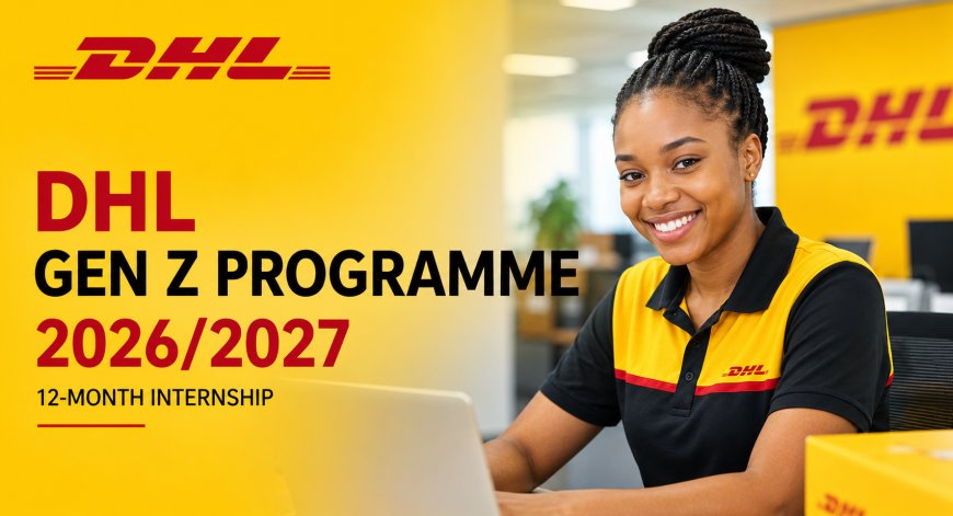 DHL Gen Z Programme 2026/2027 (12-Month Internship) – Apply Now