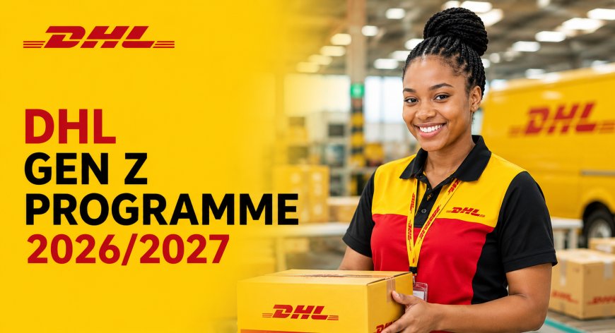 DHL Gen Z Programme 2026/2027 (12-Month Internship) – Apply Now
