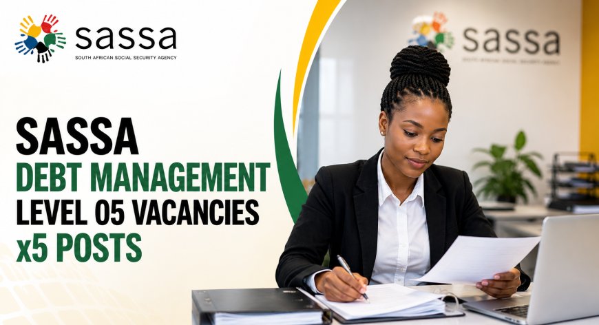 SASSA Debt Management Jobs 2026 (Level 05) x5 Posts – Earn R27,109 Per Month