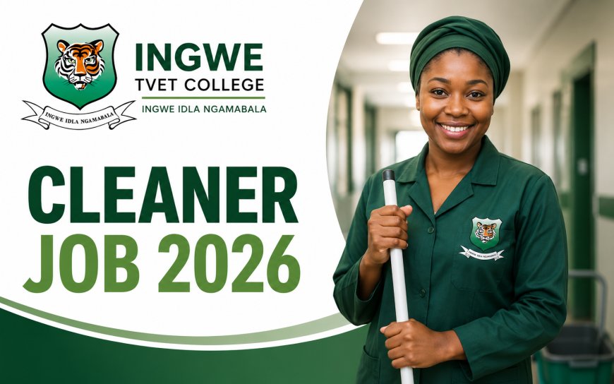 Ingwe TVET College Cleaner Job 2026 – Grade 10 Required | Apply Before 30 July