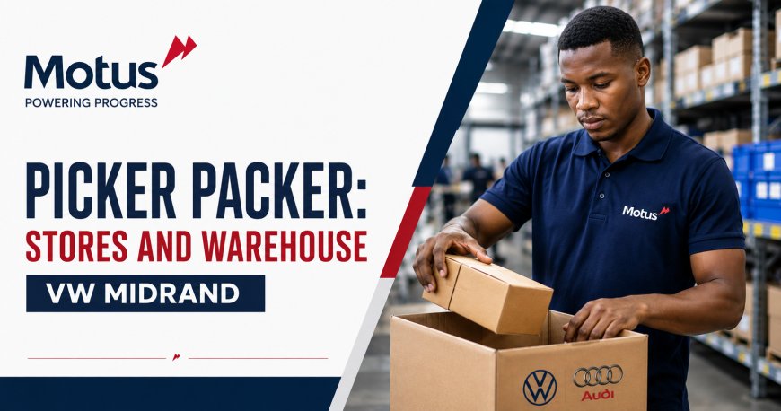 Motus Picker Packer Jobs 2026: Permanent Entry-Level Warehouse Job at VW Midrand – Apply Before 18 August