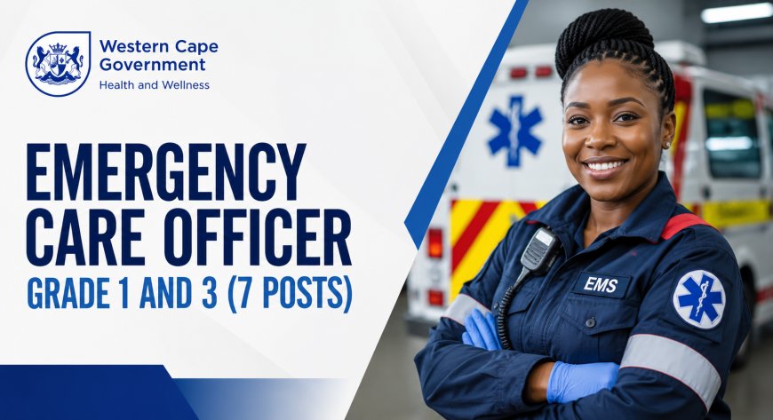 Emergency Care Officer Jobs 2026: 7 Permanent Posts Available in Western Cape