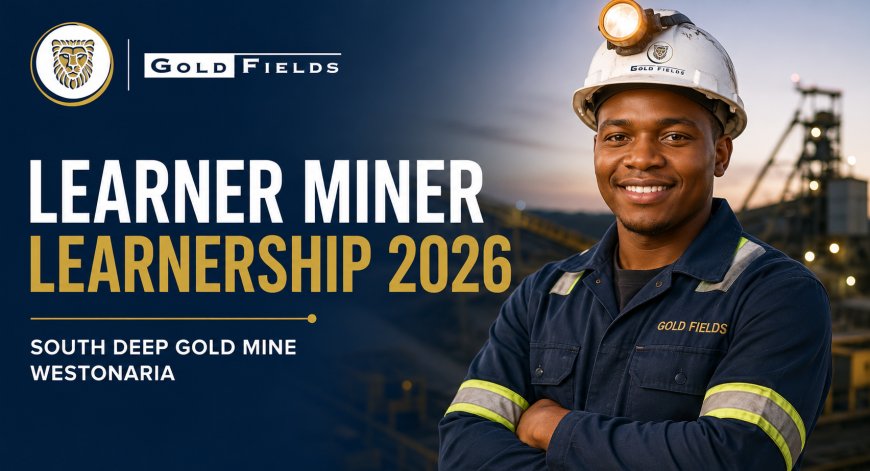 Gold Fields Learner Miner Learnership 2026 at South Deep: Apply Before 26 August