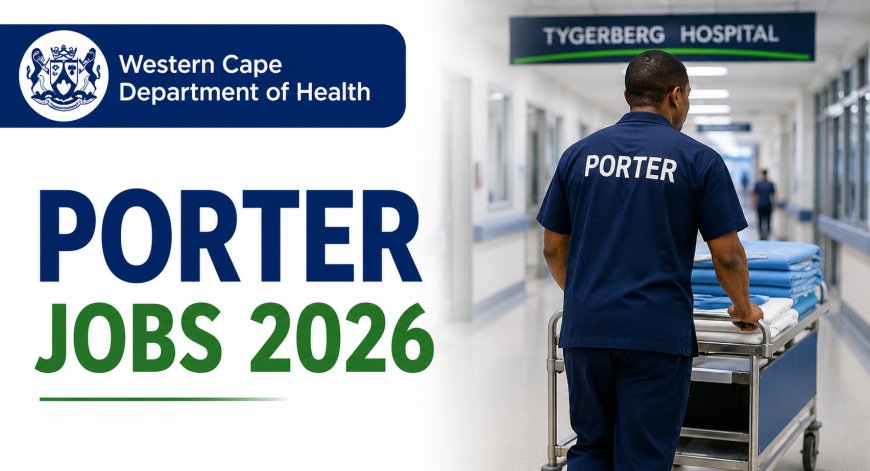 Western Cape Department of Health Is Hiring 6 Porters at Tygerberg Hospital – Apply Before 28 August 2026
