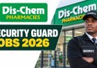 Dis-Chem Security Guard Jobs 2026 – Opportunities in Various Places