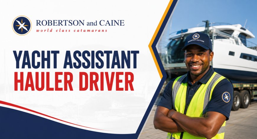 Robertson and Caine Yacht Assistant Hauler Driver Job 2026 – Grade 10 + Code 14 Licence