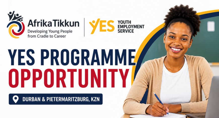 YES Programme Opportunity 2026 – R5,241 Stipend | Afrika Tikkun Services | Durban & Pietermaritzburg