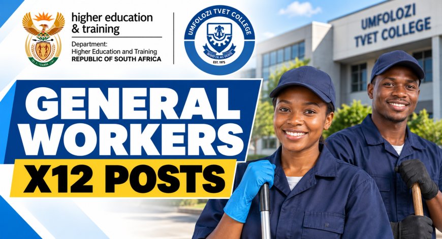 uMfolozi TVET College General Workers x12 Jobs 2026 – Grade 10, No Experience Required