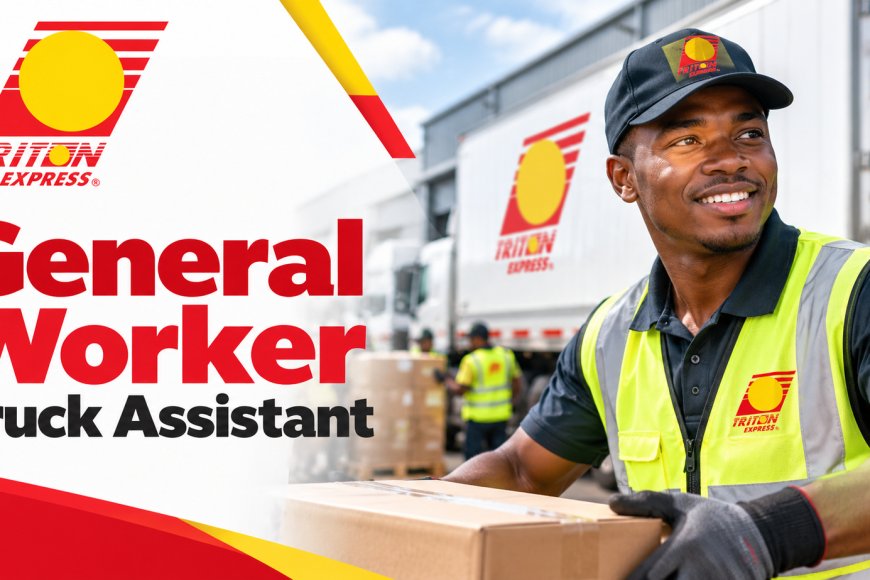 Triton Express General Worker Jobs 2026 in Bloemfontein – Truck Assistant Vacancy