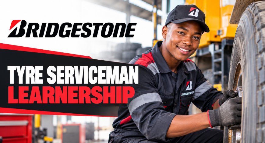 Bridgestone Tyre Serviceman Learnership 2026 – Grade 12 Opportunity in Postmasburg
