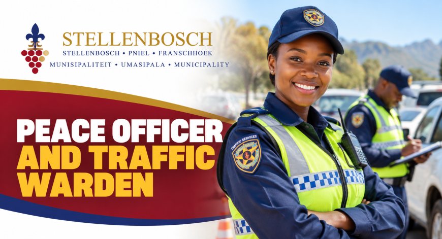 Stellenbosch Municipality Peace Officer & Traffic Warden Programme 2026 – EPWP 12-Month Opportunity