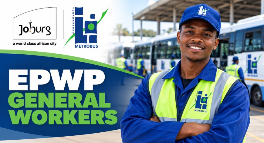 Metrobus EPWP General Workers x94 – R5,500 Monthly Stipend, Grade 10 Jobs in Johannesburg