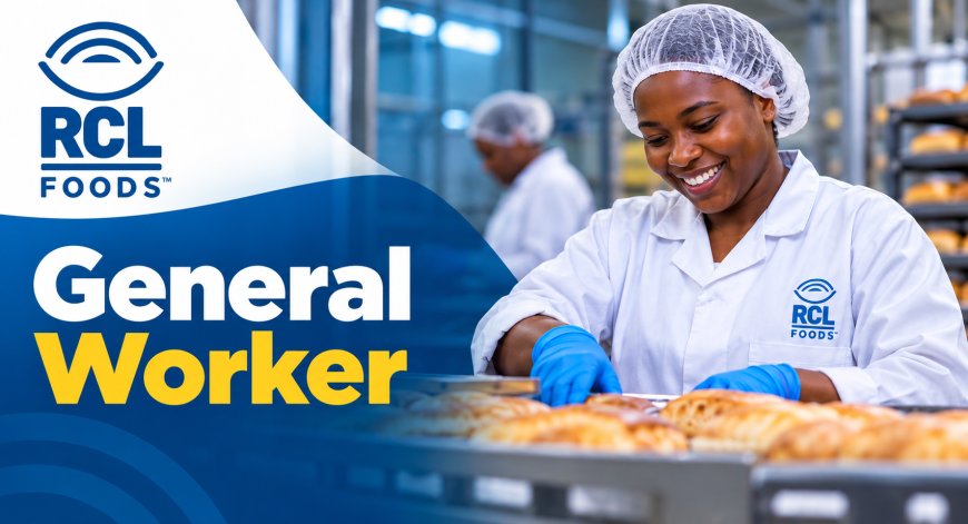 RCL Foods General Worker Vacancy 2026 – Apply Before 22 October